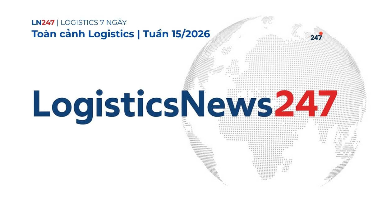 Toàn cảnh Logistics tuần 15: Khủng hoảng Hormuz thúc đẩy tái cấu trúc chuỗi cung ứng toàn cầu