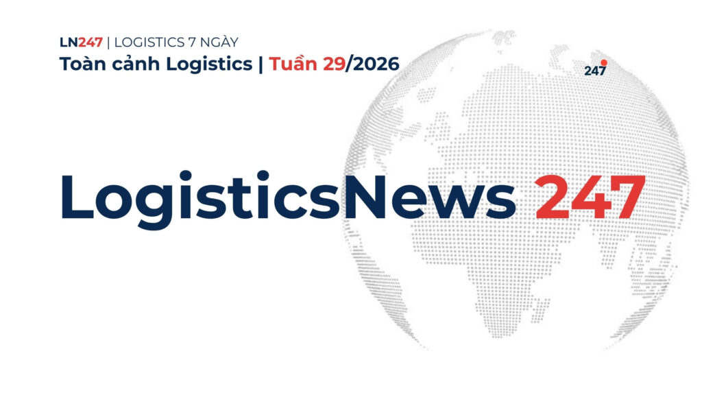 Tin tức Logistics tuần 29: Mở rộng hạ tầng, thúc đẩy chuyển đổi xanh